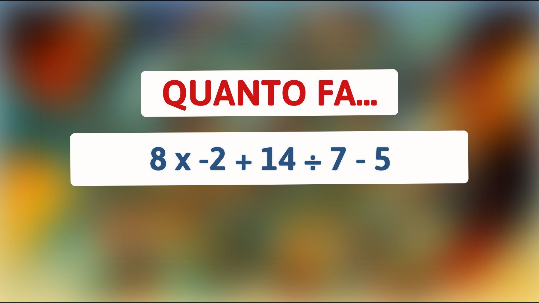 Sfida la tua agilità mentale: puoi risolvere questo complesso rompicapo matematico che solo i veri geni riescono a comprendere? Scopri se sei tra i pochi eletti!"